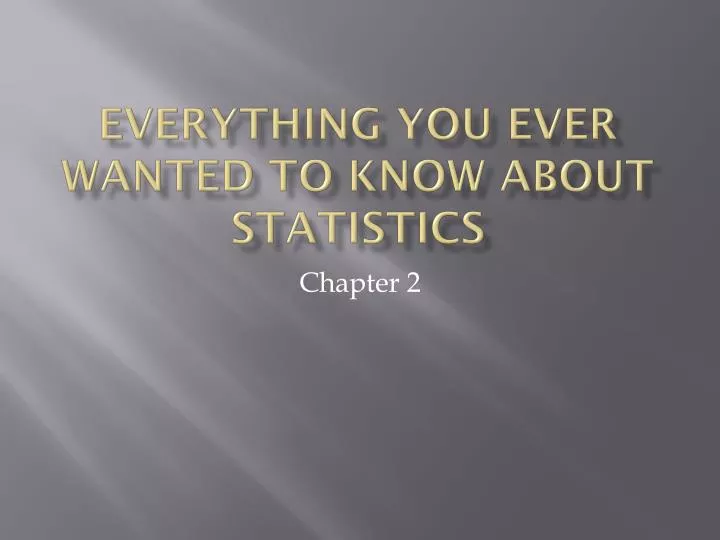 everything you ever wanted to know about statistics