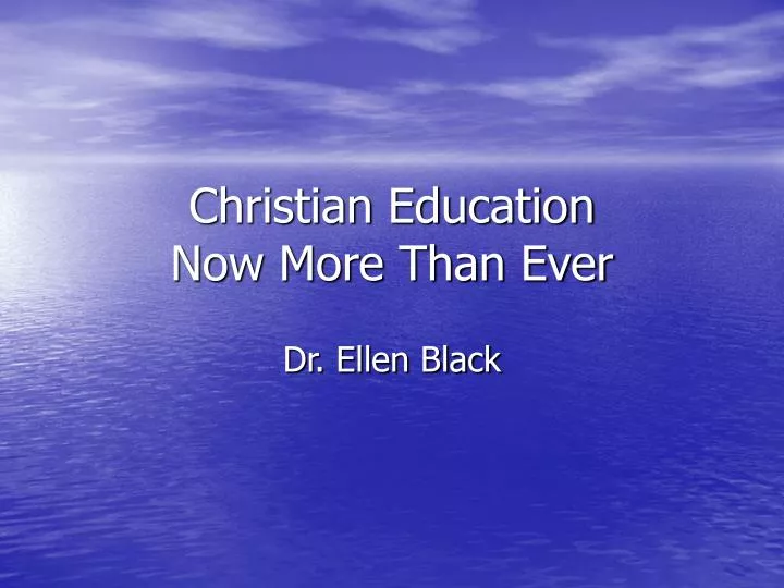 christian education now more than ever