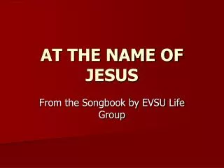 AT THE NAME OF JESUS