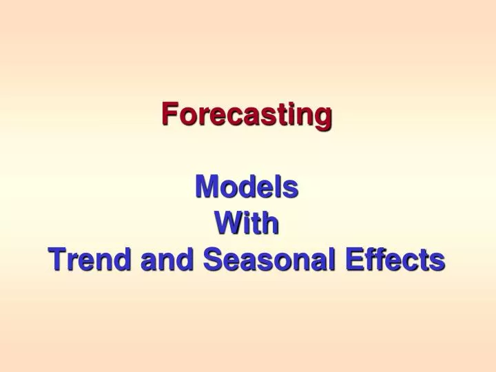forecasting models with trend and seasonal effects