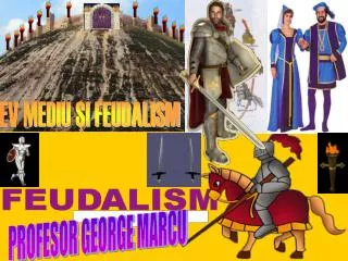 EV MEDIU ŞI FEUDALISM