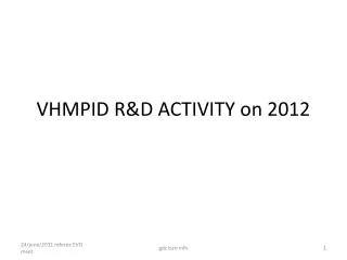 VHMPID R&amp;D ACTIVITY on 2012