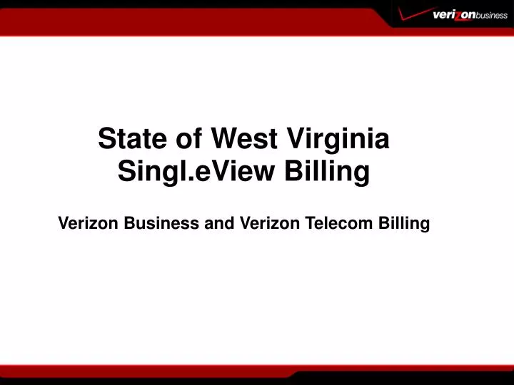 state of west virginia singl eview billing verizon business and verizon telecom billing