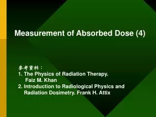 Measurement of Absorbed Dose (4)