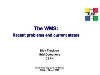 The WMS: Recent problems and current status