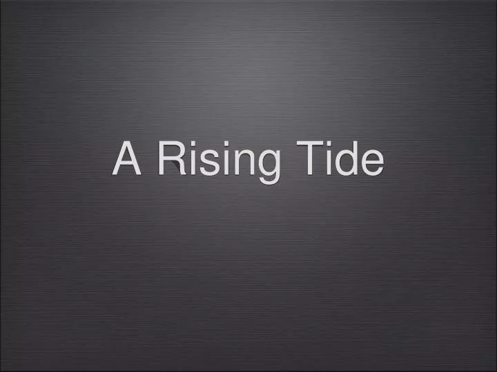 a rising tide