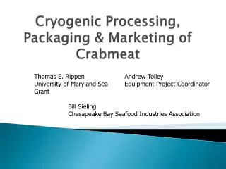 Cryogenic Processing, Packaging &amp; Marketing of Crabmeat