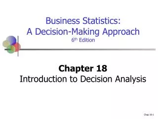 Chapter 18 Introduction to Decision Analysis