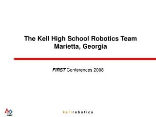 The Kell High School Robotics Team Marietta, Georgia