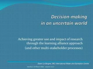Decision-making in an uncertain world