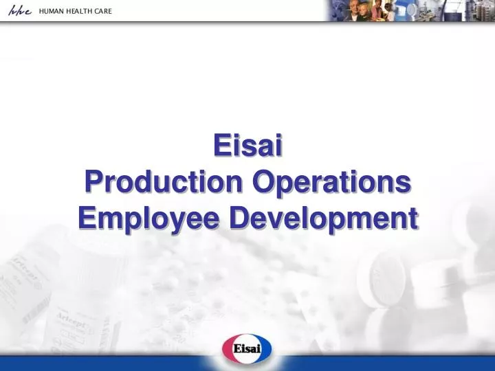 eisai production operations employee development