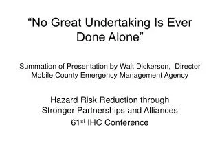 Hazard Risk Reduction through Stronger Partnerships and Alliances 61 st IHC Conference