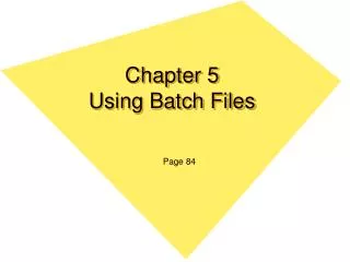 Chapter 5 Using Batch Files