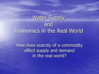 Water Supply and Economics in the Real World