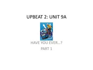 UPBEAT 2: UNIT 9A