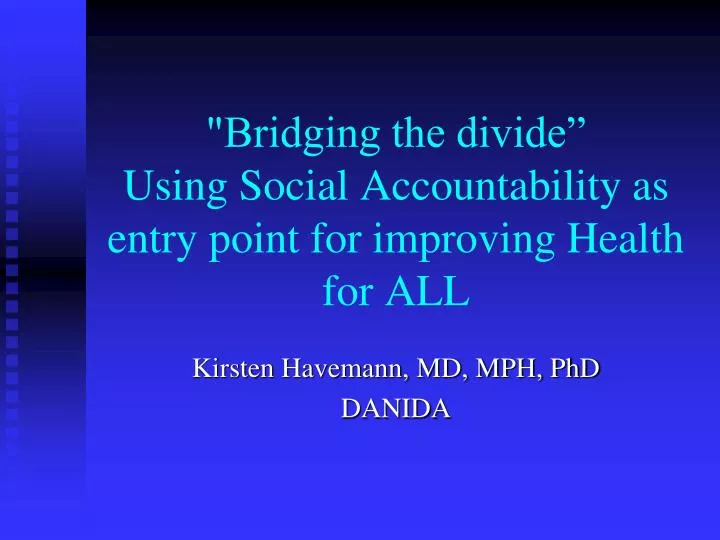 bridging the divide using social accountability as entry point for improving health for all