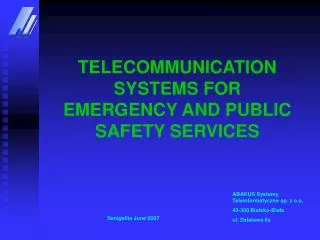 TELECOMMUNICATION SYSTEMS FOR EMERGENCY AND PUBLIC SAFETY SERVICES