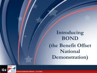 Introducing BOND (the Benefit Offset National Demonstration)