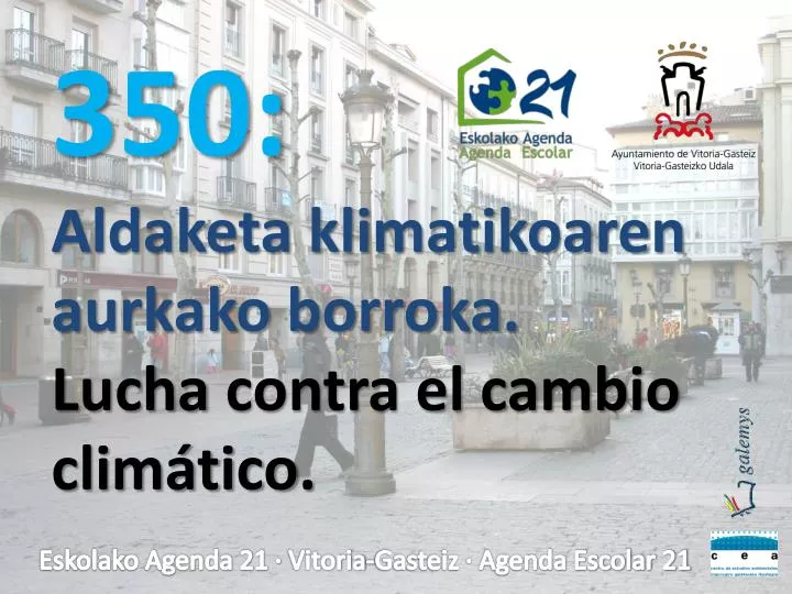 350 aldaketa klimatikoaren aurkako borroka lucha contra el cambio clim tico