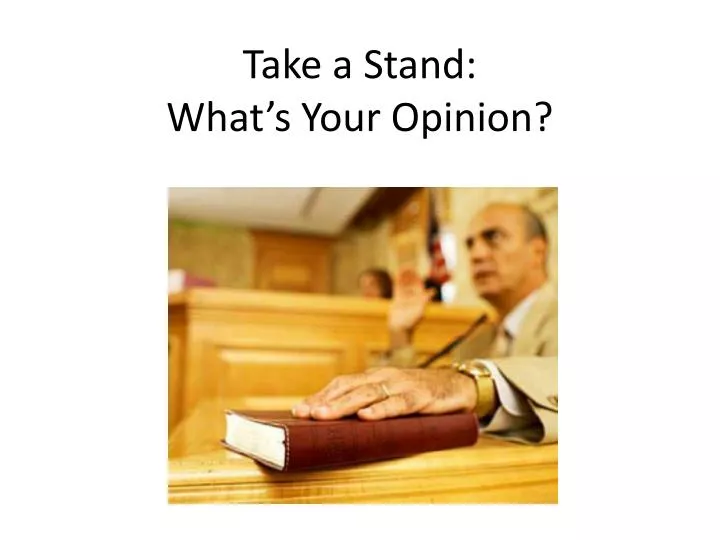 take a stand what s your opinion