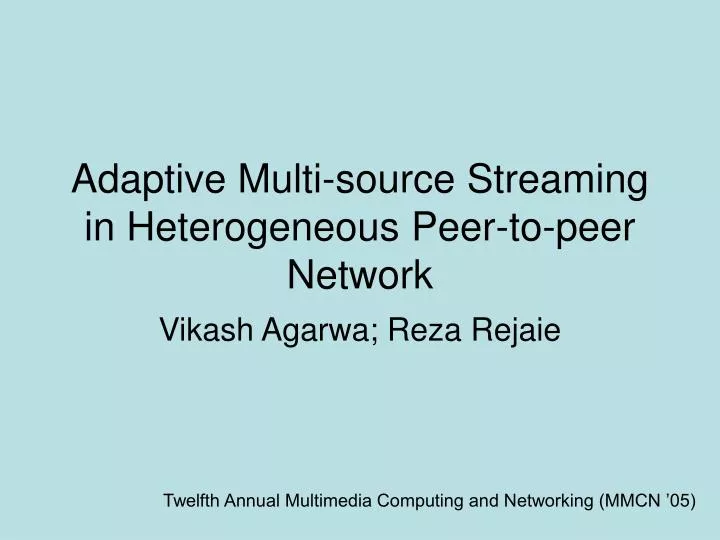 adaptive multi source streaming in heterogeneous peer to peer network