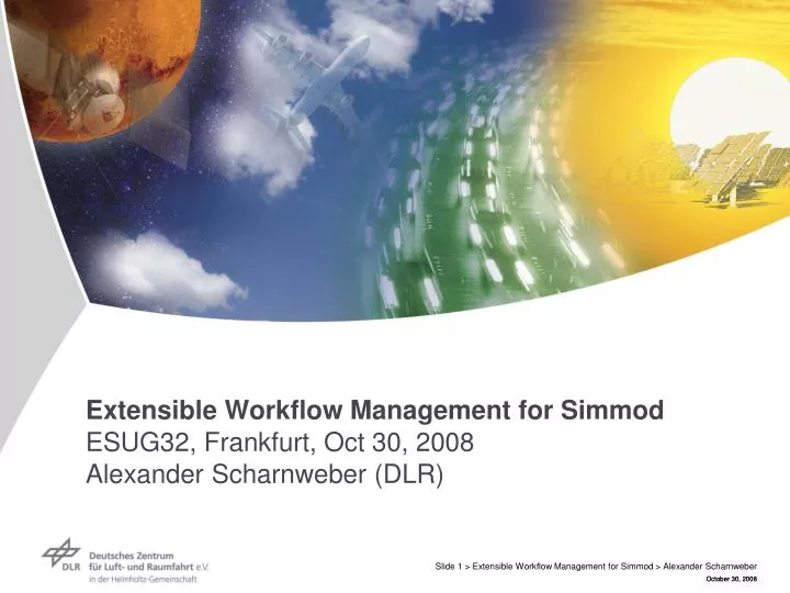 extensible workflow management for simmod esug32 frankfurt oct 30 2008 alexander scharnweber dlr