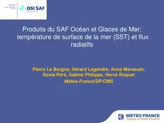 Produits du SAF Océan et Glaces de Mer: température de surface de la mer (SST) et flux radiatifs