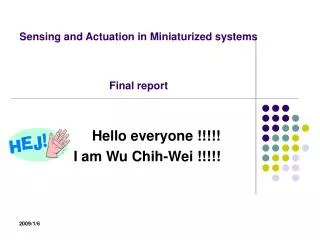 Sensing and Actuation in Miniaturized systems Final report