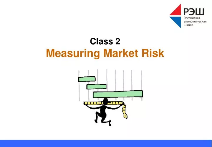 class 2 measuring market risk