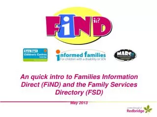 An quick intro to Families Information Direct (FiND) and the Family Services Directory (FSD)