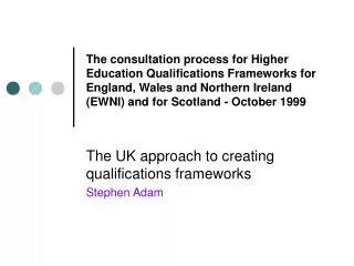 The UK approach to creating qualifications frameworks Stephen Adam