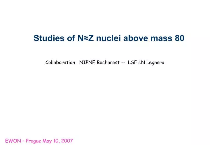 studies of n z nuclei above mass 80