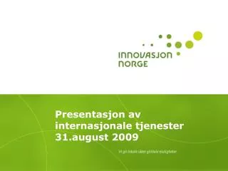 presentasjon av internasjonale tjenester 31 august 2009