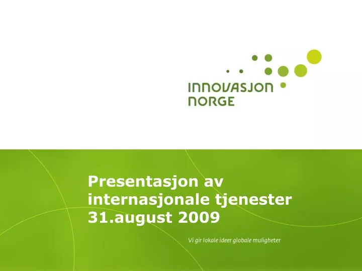 presentasjon av internasjonale tjenester 31 august 2009