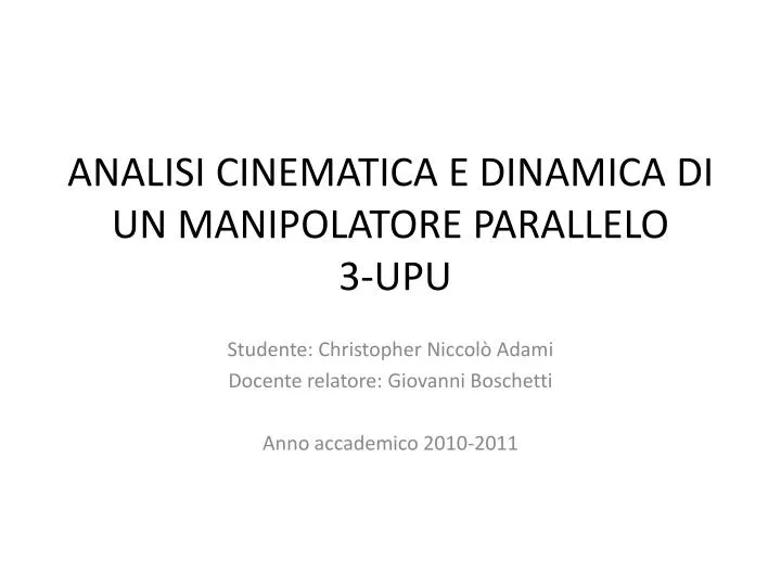 analisi cinematica e dinamica di un manipolatore parallelo 3 upu