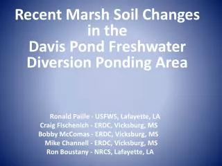 Recent Marsh Soil Changes in the Davis Pond Freshwater Diversion Ponding Area