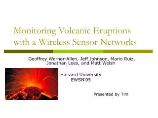 Monitoring Volcanic Eruptions with a Wireless Sensor Networks