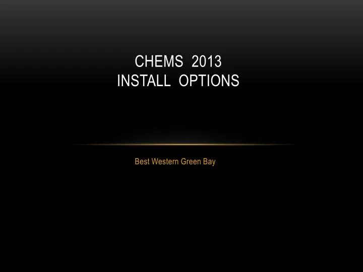 chems 2013 install options