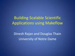 Building Scalable Scientific Applications using Makeflow