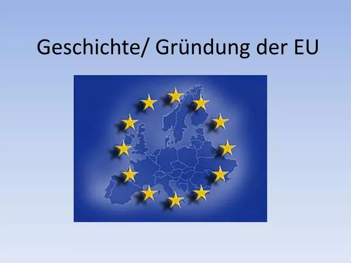 geschichte gr ndung der eu