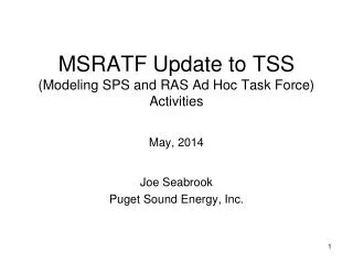 MSRATF Update to TSS (Modeling SPS and RAS Ad Hoc Task Force) Activities May, 2014