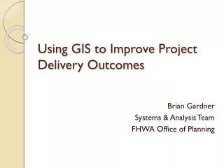 Using GIS to Improve Project Delivery Outcomes