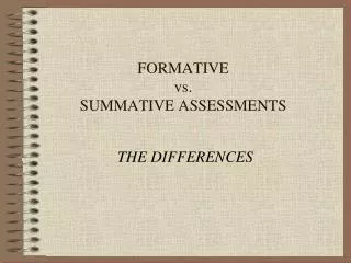 FORMATIVE vs. SUMMATIVE ASSESSMENTS
