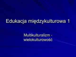 edukacja mi dzykulturowa 1