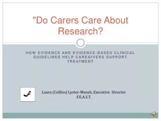 &quot;Do Carers Care About Research?