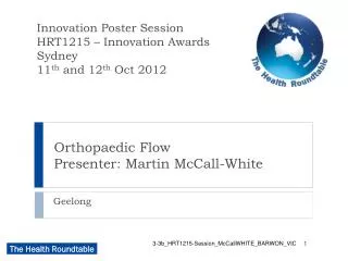 Orthopaedic Flow Presenter: Martin McCall-White