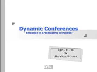 Dynamic Conferences - Extension to Broadcasting Encryption -