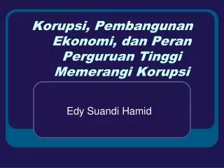 korupsi pembangunan ekonomi dan peran perguruan tinggi memerangi korupsi