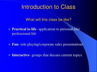 Introduction to Class What will this class be like?