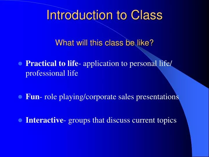introduction to class what will this class be like